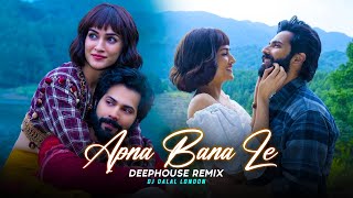Apna Bana Le | Deep House Remix | DJ Dalal London | Bhediya | Varun Dhawan | Kriti S | Indian EDM