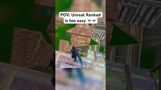 POV: Unreal is too easy #fortnite #fortniteclips #fortniteshorts