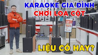 Có nên dùng loa cột cho karaoke gia đình