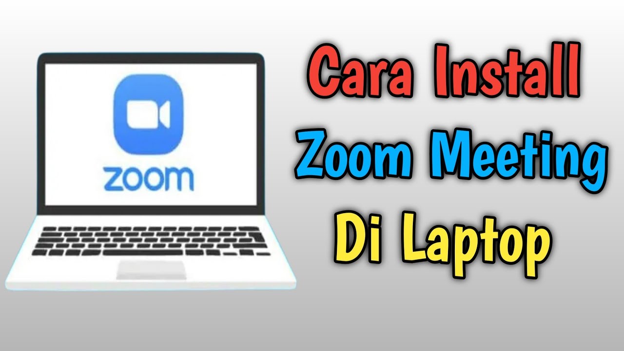 Cara Download Dan Install Aplikasi Zoom Meeting Di Laptop - YouTube