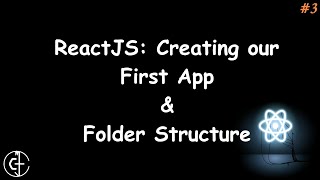 #3 ReactJS: Creating First React App and Folder Structure
