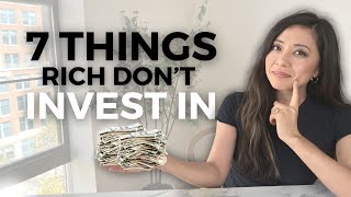 7 Things the RICH NEVER Invest In or Buy (Avoid)