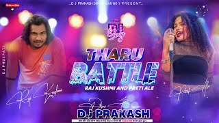 THARU BATTLE REMIX | RAJ KUSMY | PRETI ALE | NEW THARU DJ SONG | DJ PRAKASH DIPO BAZAR