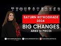 BIG CHANGE - Saturn Retrograde 2024