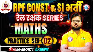 RPF SI & Constable 2024 | RPF Maths Practice Set 02 | RPF Maths Class by Aakash Sir