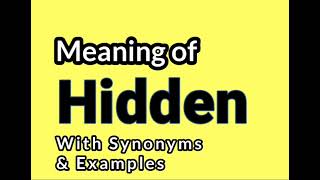 Hidden meaning & Synonyms || Synonyms of Hidden || Examples in Sentences