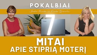 GRIAUNAME MITUS - KOKIA TURI BŪTI STIPRI MOTERIS