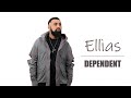 Ellias - Dependent | Official Video