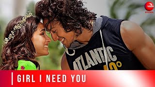 Girl I Need You | Baaghi | 2K | Tiger Shroff | Shraddha Kapoor | Ft. Arijit Singh | Meet Bros |