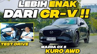 TEST DRIVE MAZDA CX 5 KURO + REVIEW