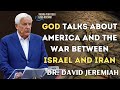 David Jeremiah Sermons 2024 - God Talks About America And The War Between Israel And Iran