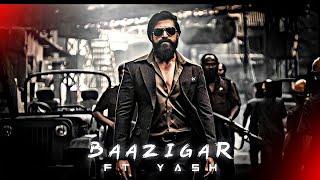 YASH-BAAZIGAR EDIT | Yash Attitude Whatsapp Status | Divine Song Edit | Yash Edit | Baazigar Song