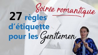 GENTLEMAN : les 27 règles de GALANTERIE pour réussir une soirée romantique