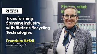 Transforming Spinning Industry with Rieter's Recycling Technologies | DTG 2024 | Textile Today