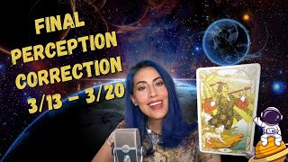 final perception correction 3/13 - 3/20