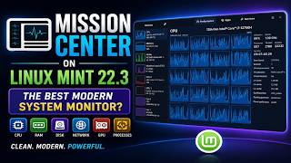 Mission Center on Linux Mint 22.3 Cinnamon! The Best Task Manager & System Monitor for Linux