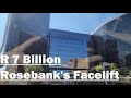 🇿🇦R7Billion Rosebank's Facelift✔