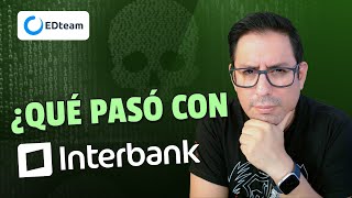 ¿Qué pasó con Interbank? ¿Por qué el hacker pidió 4 millones de dólares?