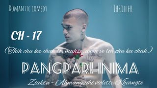 PANGPARHNIMA || CHAPTER - 17 || ZIAKTU - Ahmangaihi violette Khiangte