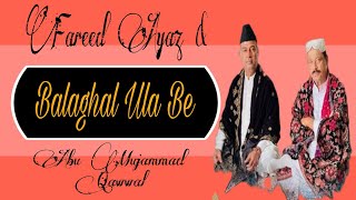 Fareed Ayaz & Abu Muhammad Qawwal | Balaghal Ula Be Kamalihi