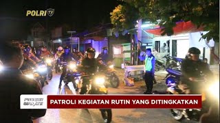 PRESISI UPDATE : KAPOLDA SUMBAR PIMPIN PATROLI KEGIATAN RUTIN YANG DITINGKATKAN 13/01/2025 10.00