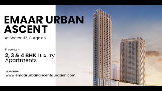 Emaar Urban Ascent At Sector 112 Gurugram - Luxury You Truly Deserve