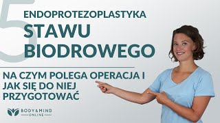 Endoprotezoplastyka stawu biodrowego cz. 1 - Na czym polega operacja i jak się do niej przygotować