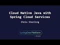 Cloud-Native Java with Spring Cloud Services - Chris Sterling