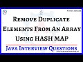 13.  Remove Duplicate Elements From An Array Using HashMap in Java  | Java Interview Questions
