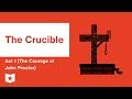 The Crucible by Arthur Miller | Act 1 (The Courage of John Proctor) Summary & Analysis