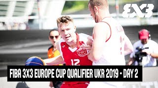 Re-Live - FIBA 3x3 Europe Cup Qualifier Ukraine 2019 - Day 2 - Kyiv, Ukraine | 3x3 Basketball