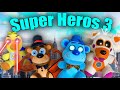 FNAF Plush - Super Heroes 3 (Ft. TFAFS) *NOT CANON*