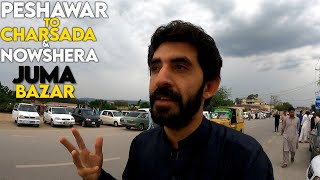 Peshawar To Charsada \u0026 Nowshera Tour Vlog | Juma Bazar Cars In Nowshera | Fahad Afridi Vlogs