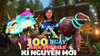 100 Ngày Sống Sót Trong Kỷ Nguyên Mới  - Ark Mobile [ Phần 1]