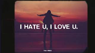 gnash - i hate u, i love u (ft. olivia o'brien) | sad song that make you cry | aesthetic music vibe
