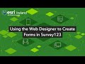 Using the web designer to create forms in Survey123