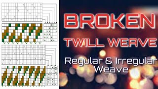 Broken Twill Weave || Broken Weave || Regular \u0026 Irregular Broken Weave || Draft \u0026 Lifting Plan ||