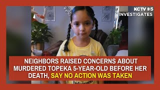 Neighbors raised concerns about 5-year-old murdered in Topeka before her death