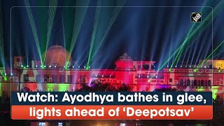 Watch: Ayodhya bathes in glee, lights ahead of ‘Deepotsav’