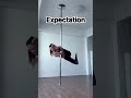 Expectation vs Reality - Pole Dancer