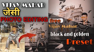 Vijay mahar जेसी Photo Editing || Vijaya Mahar lightroom Preset ||Instagram trending photo editing