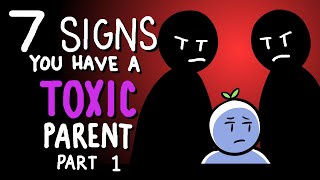 7 Signs You Have Toxic Parents - Part 1