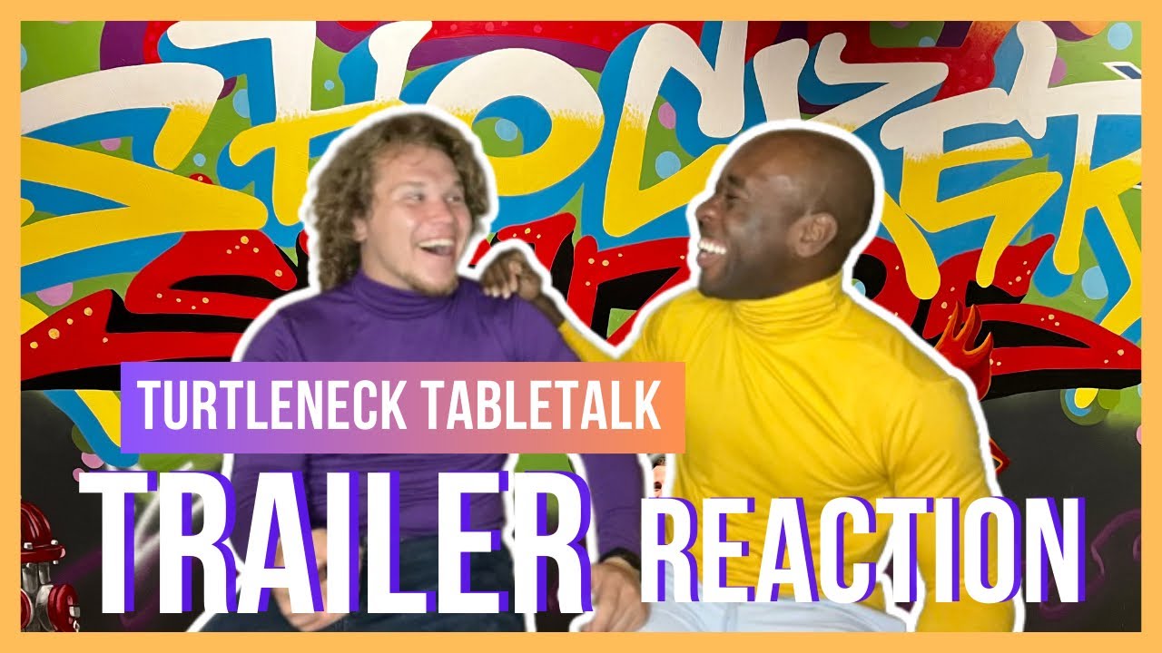 TURTLENECK TABLETALK | Trailer Reaction - YouTube