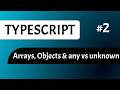Stop Using any! Arrays, Objects & unknown in TypeScript (Day 2)