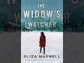 eliza maxwell the widow s watcher audiobook mystery thriller u0026 suspense