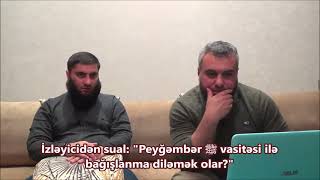 vasitə ilə Allahdan bağışlanmaq istəmək olar?