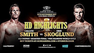 Callum Smith vs Erik Skoglund WBSS Full Fight Highlights HD | AIRTIME14