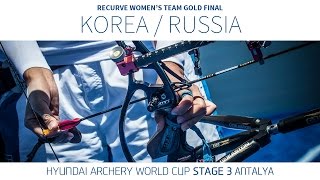 Korea v Russia – Recurve Women’s Team Gold Final | Antalya 2016