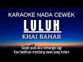 Khai Bahar - Luluh (Karaoke Female Key | Nada Wanita +4 Am)