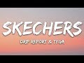 DripReport - Skechers (Lyrics) ft. Tyga